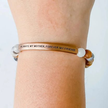 ALWAYS MY MOTHER, FOREVER MY FRIEND Bracelet